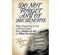 Do Not Forget Any of His Benefits: When Forgetting Is Not a Mental Lapse, But a Failure to Act on What You Know