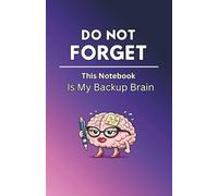 Do Not Forget : This Notebook is My Backup Brain