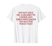 Do Not Give Me A Cigarette Shirt Y2K Aesthetic Trendy Back Camiseta