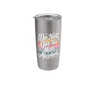 Do Not Give This Man Alcohol Warning Party Drunk - Vaso térmico de acero inoxidable de doble pared
