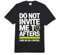 Do Not Invite Me To Afters No Self Control Afterhour Party Comfort Colors Adult Heavyweight T-Shirt