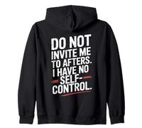 Do Not Invite Me To Afters No Self Control Afterhour Party Sudadera con Capucha