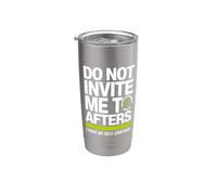 Do Not Invite Me To Afters No Self Control Afterhour Party Vaso térmico de acero inoxidable de doble pared