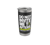 Do Not Invite Me To Afters No Self Control Afterhour Party Vaso térmico de acero inoxidable de doble pared