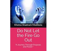 Do Not Let the Fire Go Out: Do Not Let the Fire Go Out