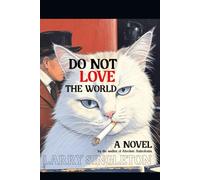 Do Not Love The World: A Novel