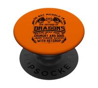 Do Not Meddle In The Affairs of Dragons for You Are Crunchy PopSockets PopGrip Adhesivo