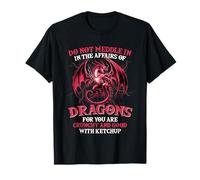 Do Not Meddle In The Affairs Of Dragons Funny Fantasy Dragon Camiseta