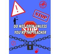 Do Not Open Unless You're the Teacher - Funny Notebook for School | 120 Pages, Grid Paper: Funny Notebook for School | 120 Pages, Grid Paper
