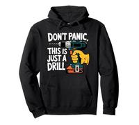 Do Not Panic This is Just a Drill Funny Carpenter Juego de palabras Sudadera con Capucha