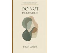 Do Not Pick on Her!: A Faith-Based Reflection on Workplace Rejection, Spiritual Refinement, and Divine Covering