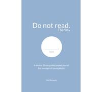 Do not read. Thanks: A weekly 20 min guided pocket journal for teenagers & young adults