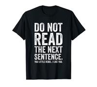 Do Not Read The Next Sentence You Rebel Funny Men Women Camiseta