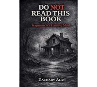 Do NOT Read This Book: Fragments of a Haunted Mind (Fragments of the Mind)