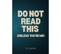 Do Not Read This (Unless You're Me): A Private Notebook for Secret Thoughts, Emotional Rants, and Mental Dumps | 6x9, 100 Pages