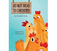 Do Not Read to Chickens!