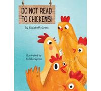 Do Not Read to Chickens!