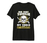 Do Not Touch Tools Or My Daughter Welder Welding Welders Camiseta Premium