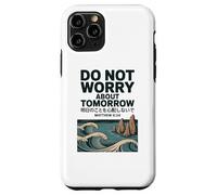 Do Not Worry About Tomorrow Matthew 6:34 Japanese Wave Carcasa para iPhone 11 Pro
