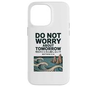 Do Not Worry About Tomorrow Matthew 6:34 Japanese Wave Carcasa para iPhone 14 Pro MAX