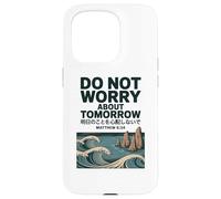 Do Not Worry About Tomorrow Matthew 6:34 Japanese Wave Carcasa para iPhone 15 Pro