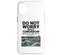 Do Not Worry About Tomorrow Matthew 6:34 Japanese Wave Carcasa para iPhone 16 Plus