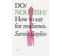 Do Nourish: How to eat for resilience.: 42 (Do Books)
