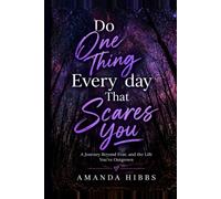 Do one thing every day that scares you