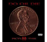 Do Or Die - Picture This 2