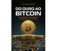 Do Ouro Ao Bitcoin (ebook)