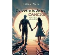 Do Outro Lado do Cancro: Reflexões Pessoais