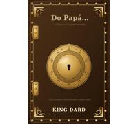 Do Papá…: 5 Pilares do Legado Parental