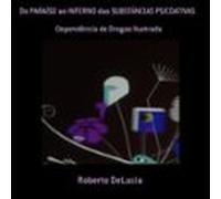 Do Paraíso Ao Inferno Das Substâncias Psicoativas (ebook)