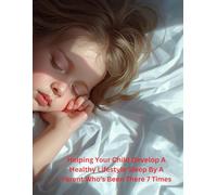 Do Parents Often Dis-like A Grumpy Sleepy ? Child Sleep Guide: Child Sleep Guide, Healthy Lifestyle Habits, Fix Sleep Disruptors.
