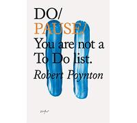 Do Pause: You Are Not A To Do List: 19 (Do Books)