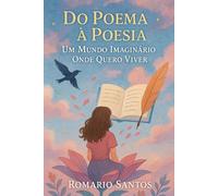 Do Poema à Poesia: Um Mundo Imaginário Onde Quero Viver
