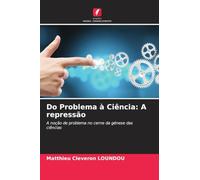 Do Problema à Ciência: A repressão