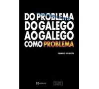 Do problema do galego ao galego como problema