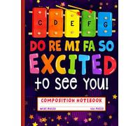 Do Re Mi Composition Notebook: Wide Ruled Pages, Fun Rainbow Music Xylophone Journal for Kids, Students, Teachers, School, or Music Class | Perfect Gift for Boys, Girls & Music Lovers