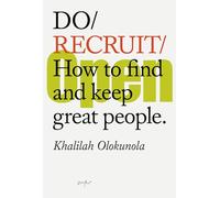 Do Recruit: How to find and keep great people.: 39 (Do Books, 39)