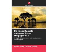 Do respeito pela natureza à sua subjugação