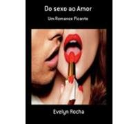 Do Sexo Ao Amor (ebook)
