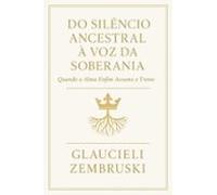 Do Silêncio Ancestral À Voz Da Soberania (ebook)
