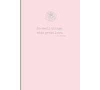 Do small things with great love.: Gift Notebook Journal for friends and Family