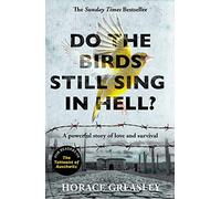 Do the Birds Still Sing in Hell?: A powerful true story of love and survival
