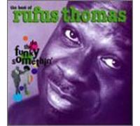 Do the Funky Somethin: Best of by RUFUS THOMAS (1996-04-23)