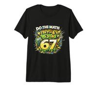 Do The Math 67 Cumpleaños Divertido Broma Matemática Camiseta Premium