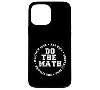 Do The Math x Love Add Hope Lema Regalo para mujeres, niñas y hombres Carcasa para iPhone 13 Pro Max