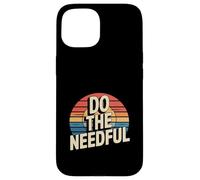 Do The Needful Reminder Work Productivity Motivation ------ Carcasa para iPhone 15