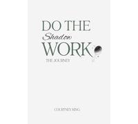 Do The Shadow Work: The Journey